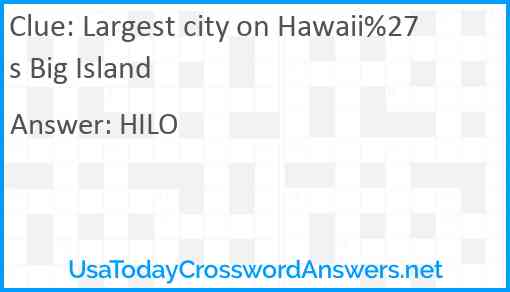 Largest city on Hawaii%27s Big Island Answer