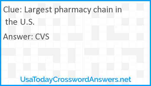 Largest pharmacy chain in the U.S. Answer