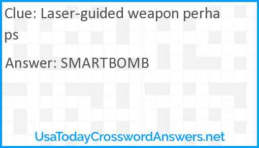 Laser-guided weapon perhaps Answer