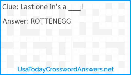 Last one in's a ___! Answer