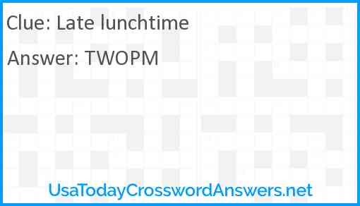 Late lunchtime Answer