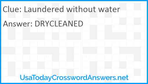 Laundered without water Answer