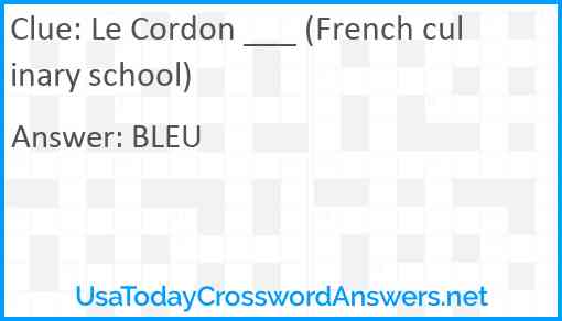 Le Cordon ___ (French culinary school) Answer