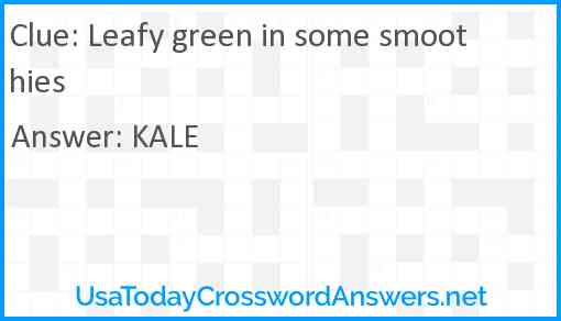 Leafy green in some smoothies Answer