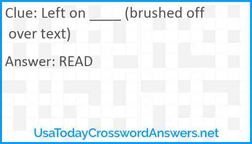 Left on ____ (brushed off over text) Answer