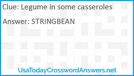 Legume in some casseroles Answer