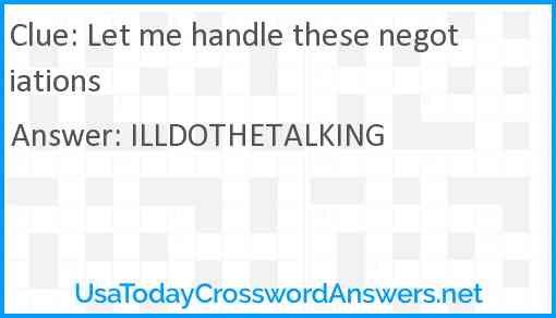 Let me handle these negotiations Answer