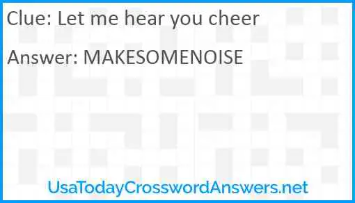 Let me hear you cheer Answer