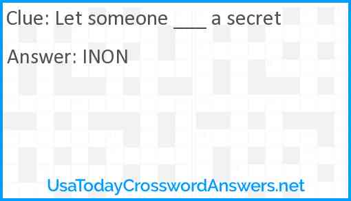 Let someone ___ a secret Answer