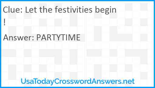 Let the festivities begin! Answer