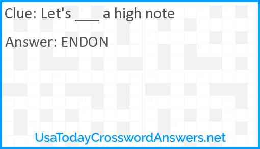Let's ___ a high note Answer