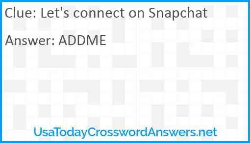 Let's connect on Snapchat Answer