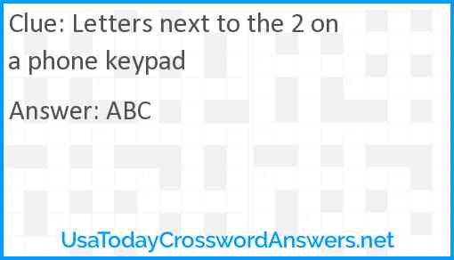 Letters next to the 2 on a phone keypad Answer