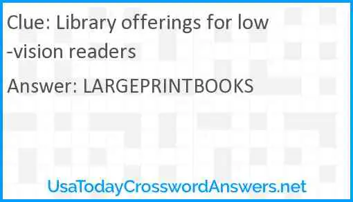 Library offerings for low-vision readers Answer
