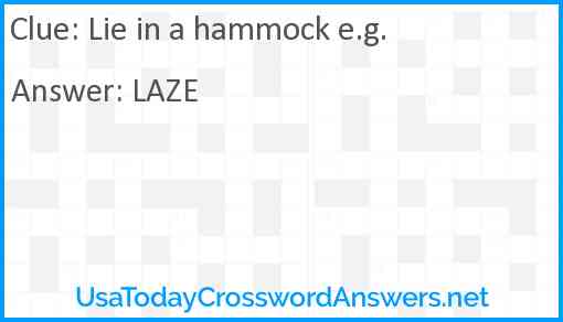 Lie in a hammock e.g. Answer