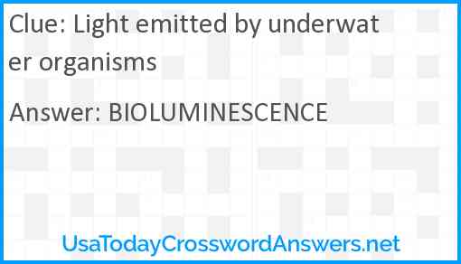 Light emitted by underwater organisms Answer