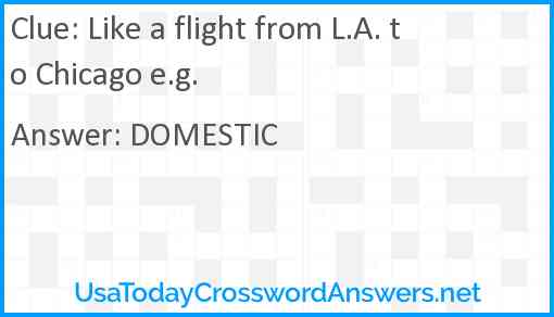Like a flight from L.A. to Chicago e.g. Answer