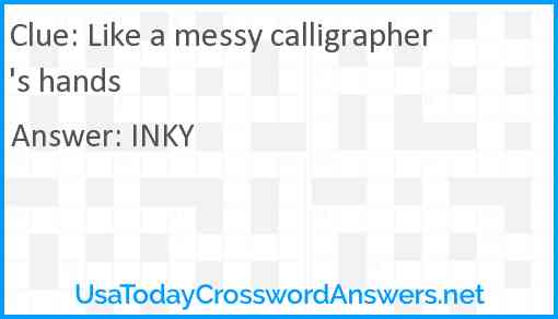 Like a messy calligrapher's hands Answer