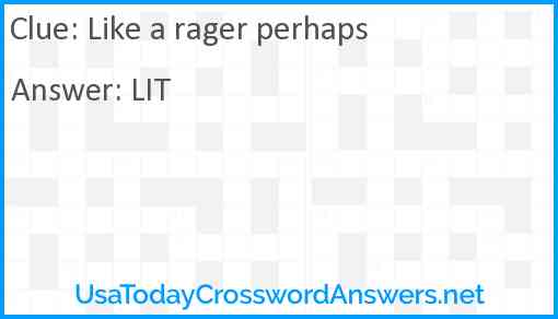 Like a rager perhaps Answer