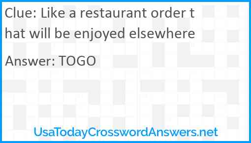 Like a restaurant order that will be enjoyed elsewhere Answer