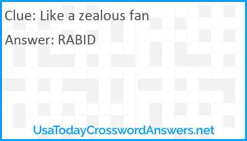 Like a zealous fan Answer
