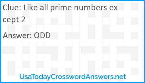Like all prime numbers except 2 Answer