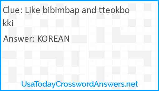 Like bibimbap and tteokbokki Answer