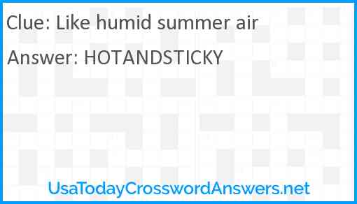 Like humid summer air Answer