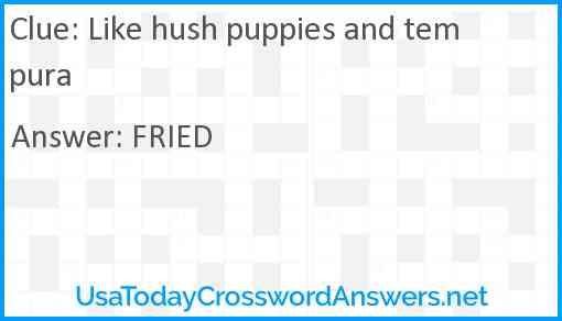 Like hush puppies and tempura Answer