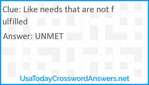 Like needs that are not fulfilled Answer