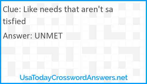 Like needs that aren't satisfied Answer