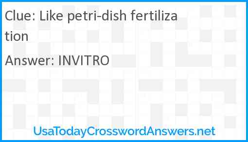 Like petri-dish fertilization Answer