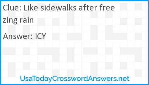 Like sidewalks after freezing rain Answer