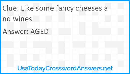 Like some fancy cheeses and wines Answer