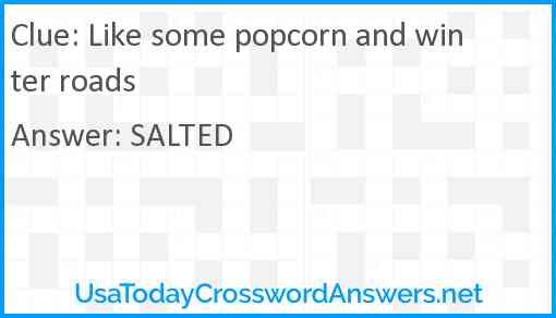 Like some popcorn and winter roads Answer