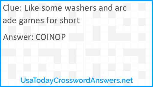 Like some washers and arcade games for short Answer