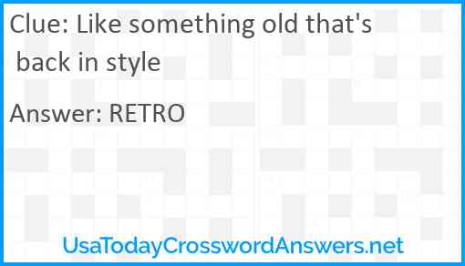 Like something old that's back in style Answer