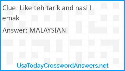 Like teh tarik and nasi lemak Answer