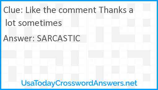 Like the comment Thanks a lot sometimes Answer