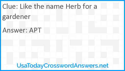 Like the name Herb for a gardener Answer