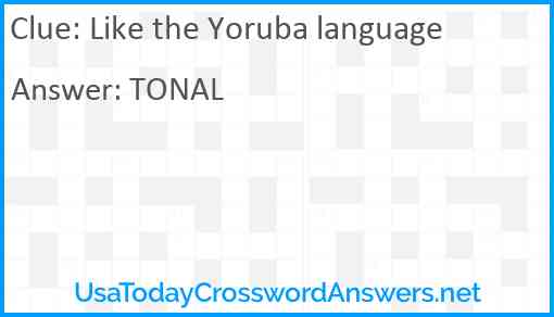 Like the Yoruba language Answer