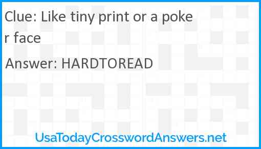 Like tiny print or a poker face Answer