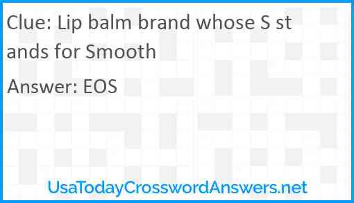 Lip balm brand whose S stands for Smooth Answer