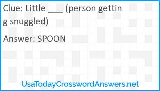 Little ___ (person getting snuggled) Answer