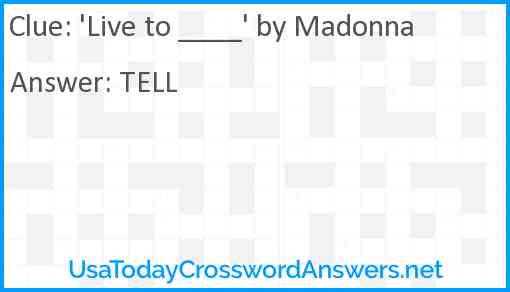 'Live to ____' by Madonna Answer