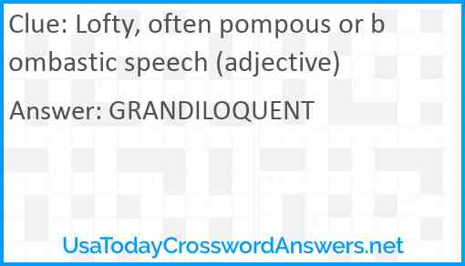 Lofty, often pompous or bombastic speech (adjective) Answer
