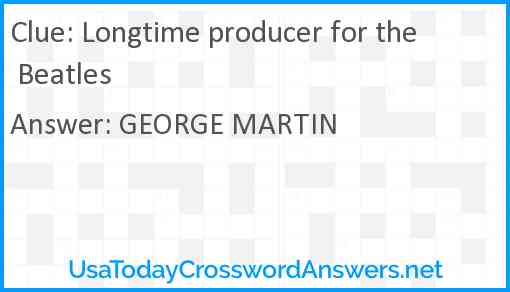 Longtime producer for the Beatles Answer