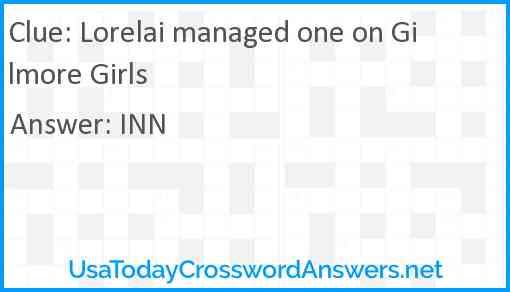 Lorelai managed one on Gilmore Girls Answer