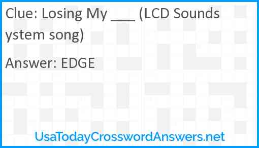 Losing My ___ (LCD Soundsystem song) Answer