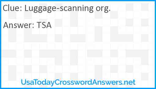 Luggage-scanning org. Answer